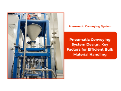Pneumatic Conveying System Design Key Factors for Efficient Bulk Material Handling- TNBi Blog