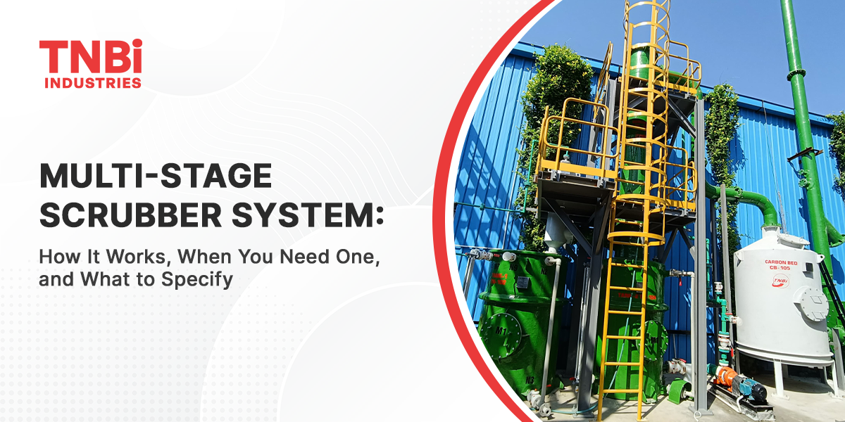 Multi Stage Scrubber System How It Works When You Need One and What to Specify